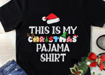 This Is My Christmas Pajama Shirt Svg, Christmas Svg, Tree Christmas Svg, Tree Svg, Santa Svg, Snow Svg, Merry Christmas Svg, Hat Santa Svg, Light Christmas Svg