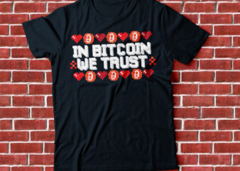 in bitcoin we trust | bitcoin pixel | bitcoin we trust tshirt design