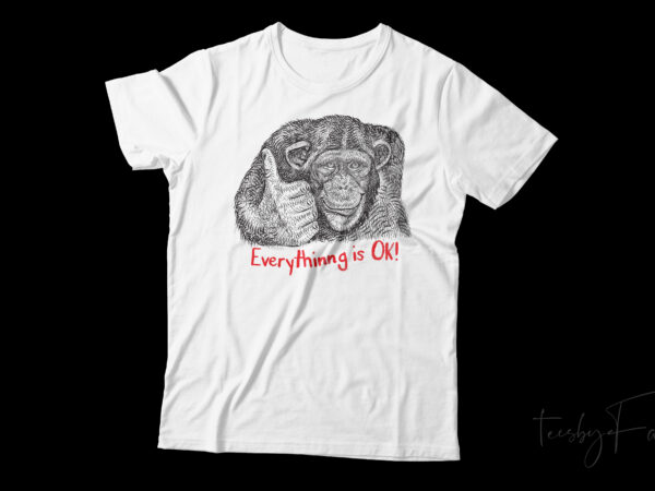 Everything is ok! ape with thumb up, t shirt design for sale