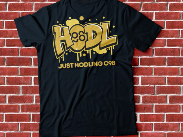 C98 coin hodl just hodling c98 tsirt design C98 coin hodl just hodling c98 tsirt design