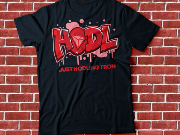 Hodl trx tshirt design , trx coin, tron coin tshirt