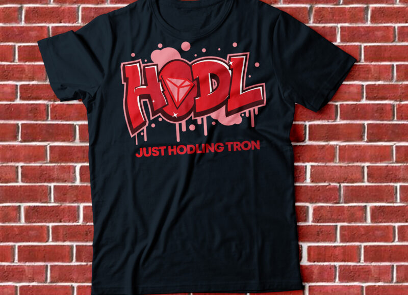 HODL TRX tshirt design , trx coin, tron coin tshirt