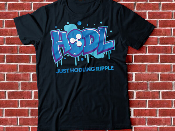 Hodl xrp crypto t-shirt design , just hodling ripple