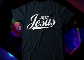 just Jesus Christian t-shirt design