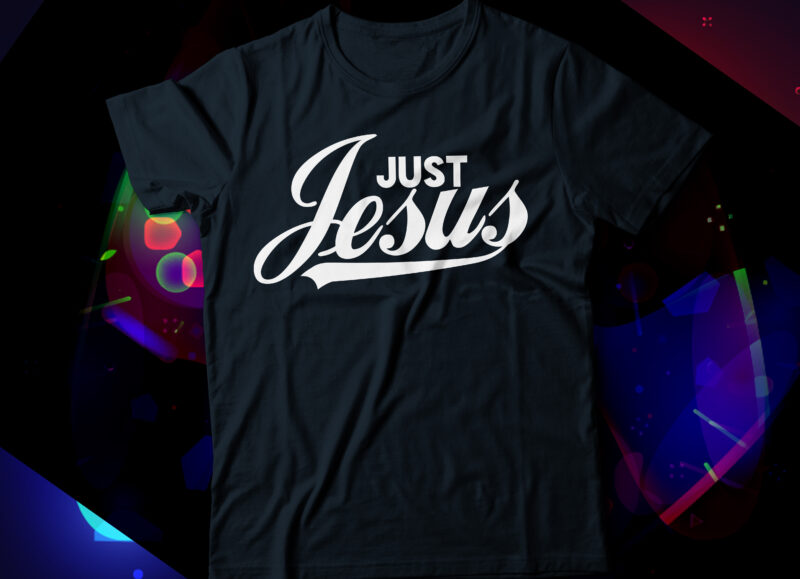 just Jesus Christian t-shirt design