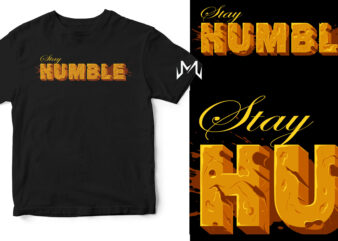 Stay humble cheese t shirt template vector