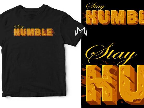 Stay humble cheese t shirt template vector