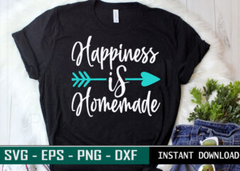 Happiness is Homemade print ready Family quote colorful SVG cut file t shirt template