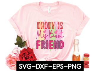 daddy is my best friend sublimation
