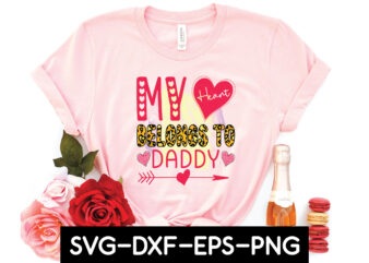 my heart belongs to daddy t shirt designs for sale