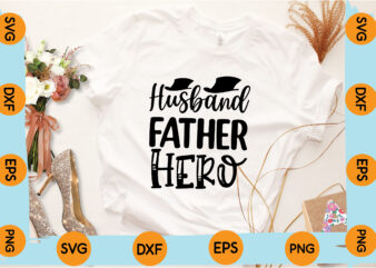 Husband Father Hero T shirt design