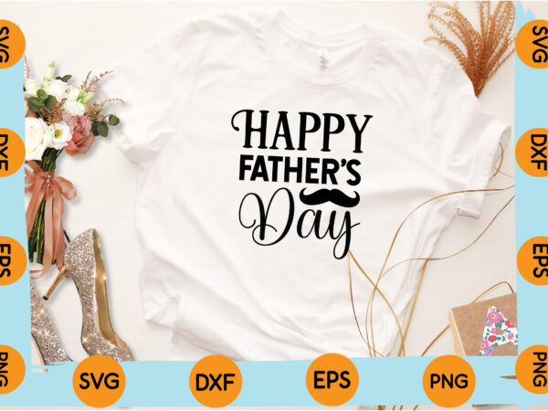 Happy father’s day t shirt design