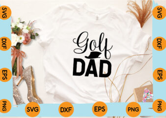Golf dad t-shirt design