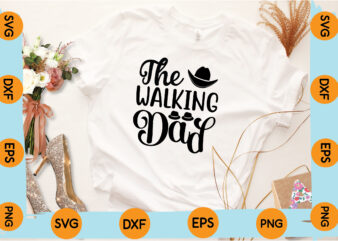 The walking Dad t shirt design