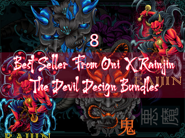 8 best seller from oni x rainjin the devil design bundles