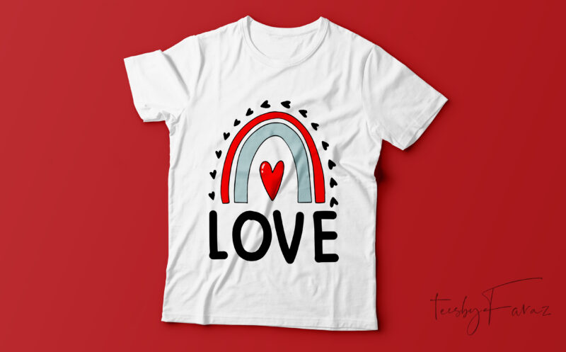 Love Rainbow |Cool T shirt design | Custom t shirt design for sale