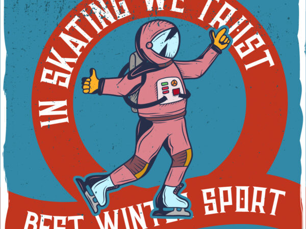 Ice skater spaceman with a phrase “in skating we trust” t shirt design for sale