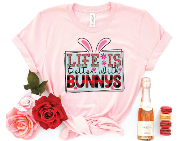 Life is better with bunnys sublimation t shirt vector graphic
