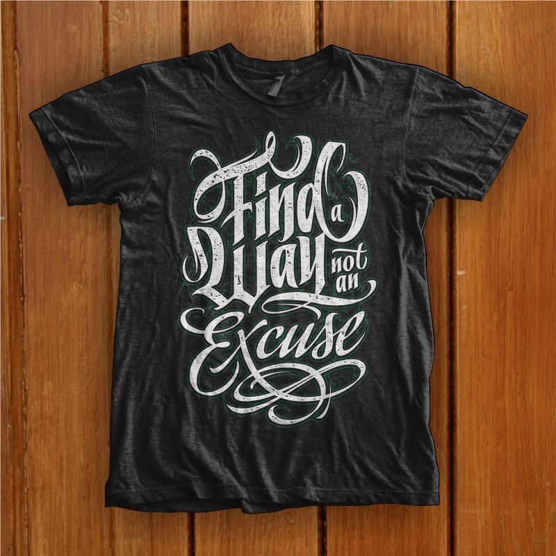 Find a way, not an excuse - Buy t-shirt designs