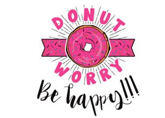 Donut worry be happy buy t shirt design