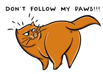 Don’t follow my paws commercial use t-shirt design