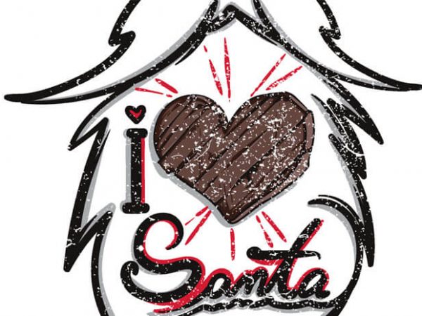 I love santa vector t-shirt design