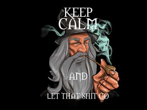 Keep calm and let that shit go t shirt design template