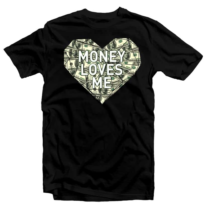 Money Loves Me t shirt designs for teespring